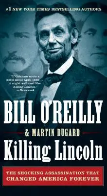 Matar a Lincoln: El espeluznante asesinato que cambió América para siempre - Killing Lincoln: The Shocking Assassination That Changed America Forever