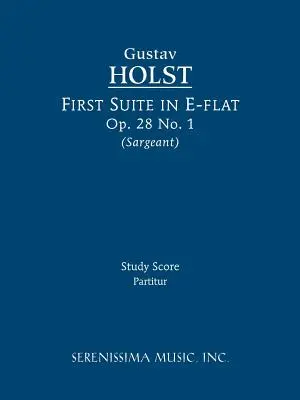 Primera Suite en Mi bemol, Op.28 No.1: Partitura de estudio - First Suite in E-flat, Op.28 No.1: Study score