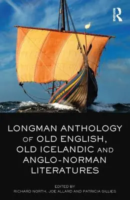 The Longman Anthology of Old English, Old Icelandic, and Anglo-Norman Literatures (Antología Longman de literatura inglesa antigua, islandesa antigua y anglonormanda) - The Longman Anthology of Old English, Old Icelandic, and Anglo-Norman Literatures