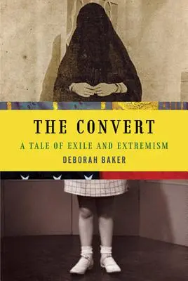 El converso: Una historia de exilio y extremismo - The Convert: A Tale of Exile and Extremism