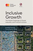 Crecimiento inclusivo: los retos mundiales de la desigualdad social y la inclusión financiera (Thomas Howard (Singapore Management University Singapore)) - Inclusive Growth - The Global Challenges of Social Inequality and Financial Inclusion (Thomas Howard (Singapore Management University Singapore))