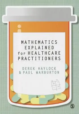 Explicación de las matemáticas para profesionales sanitarios - Mathematics Explained for Healthcare Practitioners