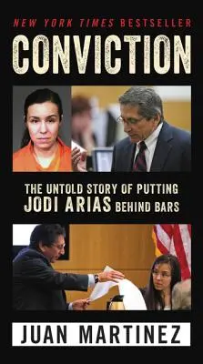 La condena: La historia jamás contada de Jodi Arias entre rejas - Conviction: The Untold Story of Putting Jodi Arias Behind Bars