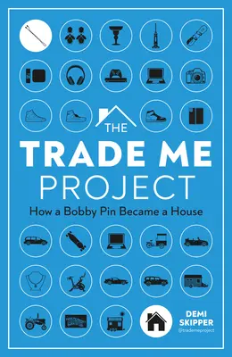 El proyecto Trade Me: Cómo un alfiler se convirtió en una casa - The Trade Me Project: How a Bobby Pin Became a House