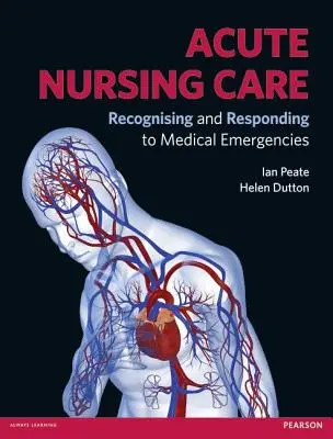 Cuidados agudos de enfermería: Reconocimiento y respuesta a las urgencias médicas - Acute Nursing Care: Recognising and Responding to Medical Emergencies