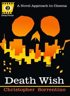 Deseo de muerte: una nueva visión del cine - Death Wish: A Novel Approach to Cinema