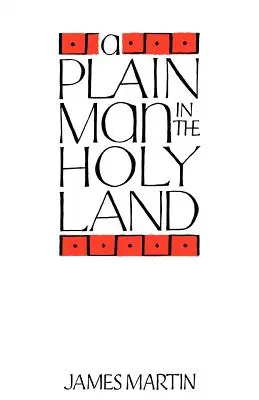 Un hombre sencillo en Tierra Santa - A Plain Man in the Holy Land