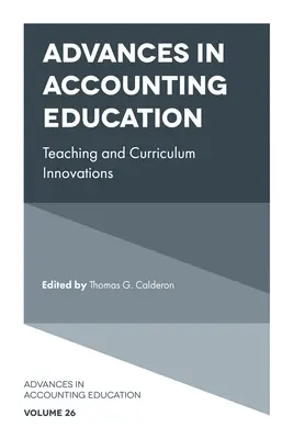 Avances en la enseñanza de la contabilidad: Innovaciones pedagógicas y curriculares - Advances in Accounting Education: Teaching and Curriculum Innovations