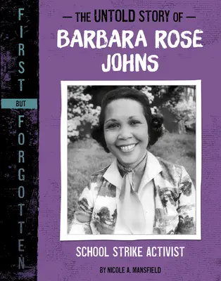 La historia no contada de Barbara Rose Johns: activista contra la huelga escolar - The Untold Story of Barbara Rose Johns: School Strike Activist