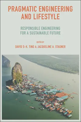 Ingeniería pragmática y estilo de vida: Ingeniería responsable para un futuro sostenible - Pragmatic Engineering and Lifestyle: Responsible Engineering for a Sustainable Future