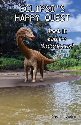 Eclipso's Happy Quest Libro II: ¿Eau de Diplodocus? - Eclipso's Happy Quest Book Two: Eau De Diplodocus?