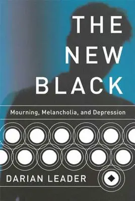 El nuevo negro: Luto, melancolía y depresión - The New Black: Mourning, Melancholia, and Depression