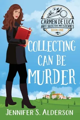 Coleccionar puede ser un crimen: Un misterioso asesinato con una detective aficionada - Collecting Can Be Murder: A Cozy Murder Mystery with a Female Amateur Sleuth