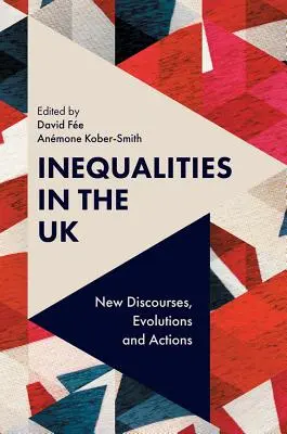 Desigualdades en el Reino Unido: Nuevos Discursos, Evoluciones y Acciones - Inequalities in the UK: New Discourses, Evolutions and Actions