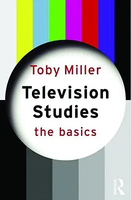 Estudios de televisión: The Basics - Television Studies: The Basics