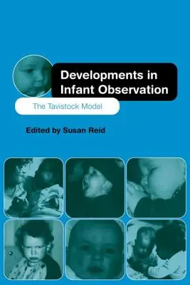 Avances en la observación infantil: El modelo Tavistock - Developments in Infant Observation: The Tavistock Model