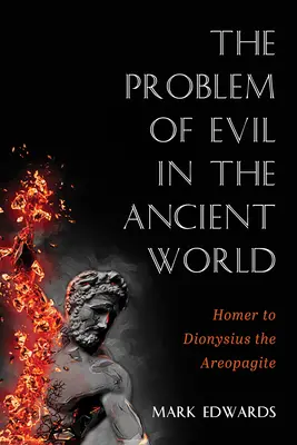 El problema del mal en el mundo antiguo: de Homero a Dionisio Areopagita - The Problem of Evil in the Ancient World: Homer to Dionysius the Areopagite