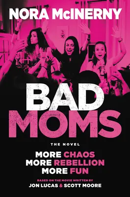 Malas madres: la novela - Bad Moms: The Novel