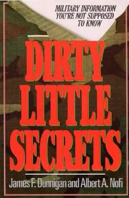 Pequeños secretos sucios: Información militar que se supone que no debe conocer - Dirty Little Secrets: Military Information You're Not Supposed to Know