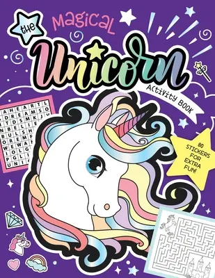 El libro de actividades del unicornio mágico: Juegos infantiles con pegatinas 80 pegatinas para más diversión - The Magical Unicorn Activity Book: Fun Games for Kids with Stickers! 80 Stickers for Extra Fun!