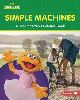 Máquinas simples: Un libro de ciencias de Sesame Street (R) - Simple Machines: A Sesame Street (R) Science Book