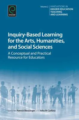 Aprendizaje basado en la investigación para las artes, las humanidades y las ciencias sociales - Inquiry-Based Learning for the Arts, Humanities and Social Sciences