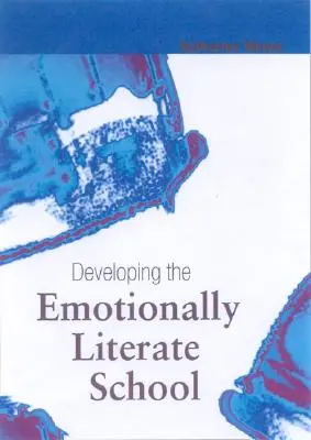 Desarrollo de la escuela emocionalmente alfabetizada - Developing the Emotionally Literate School