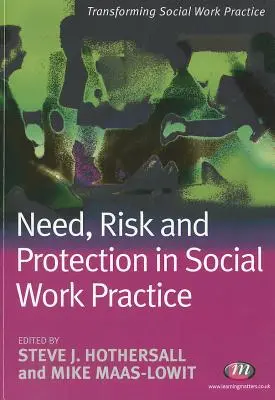Necesidad, riesgo y protección en la práctica del trabajo social - Need, Risk and Protection in Social Work Practice
