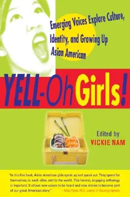 ¡Yell-Oh Girls! Voces emergentes exploran la cultura, la identidad y el crecimiento de las asiático-americanas - Yell-Oh Girls!: Emerging Voices Explore Culture, Identity, and Growing Up Asian American