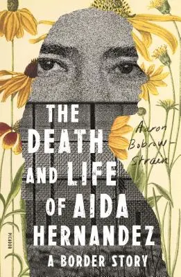 Muerte y vida de Aida Hernández: una historia de frontera - The Death and Life of Aida Hernandez: A Border Story