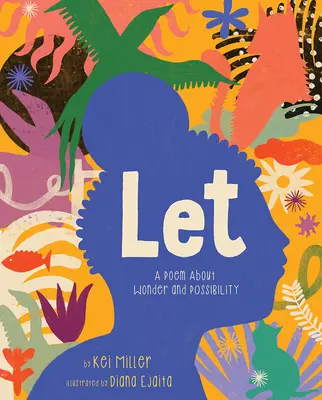 Let: Un poema sobre la maravilla y la posibilidad - Let: A Poem about Wonder and Possibility