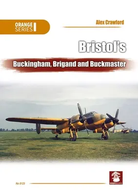 Buckingham, Brigand y Buckmaster de Bristol - Bristol's Buckingham, Brigand and Buckmaster