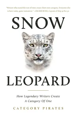 Snow Leopard: Cómo escritores legendarios crean una categoría de uno - Snow Leopard: How Legendary Writers Create A Category Of One