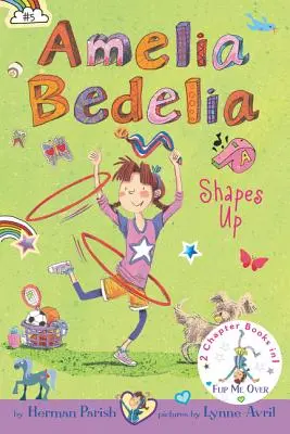 Amelia Bedelia Bind-Up: Libros 5 y 6: Amelia Bedelia Shapes Up; Amelia Bedelia Cleans Up - Amelia Bedelia Bind-Up: Books 5 and 6: Amelia Bedelia Shapes Up; Amelia Bedelia Cleans Up