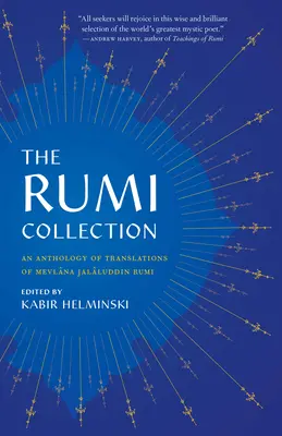 La Colección Rumi: Una Antología de Traducciones de Mevlana Jalaluddin Rumi - The Rumi Collection: An Anthology of Translations of Mevlana Jalaluddin Rumi