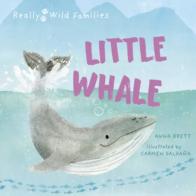 Pequeña ballena: Un día en la vida de un ballenato - Little Whale: A Day in the Life of a Whale Calf