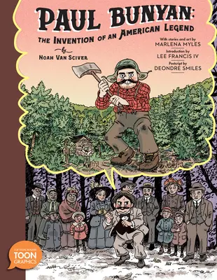 Paul Bunyan: La invención de una leyenda americana: Una historieta gráfica - Paul Bunyan: The Invention of an American Legend: A Toon Graphic