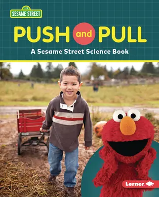 Empujar y jalar: Un libro de ciencia de Sesame Street (R) - Push and Pull: A Sesame Street (R) Science Book