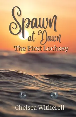Spawn at Dawn: El primer Lochsey - Spawn at Dawn: The First Lochsey