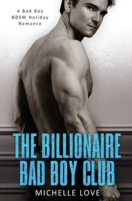 The Billionaire Bad Boy Club: Un romance navideño BDSM - The Billionaire Bad Boy Club: A BDSM Holiday Romance