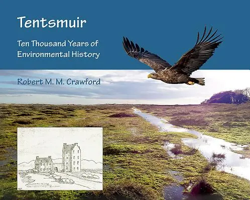 Tentsmuir: Diez mil años de historia medioambiental - Tentsmuir: Ten Thousand Years of Environmental History