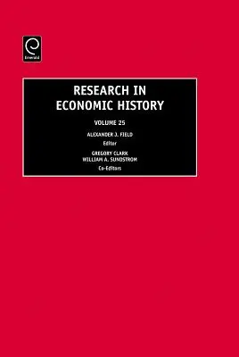 Investigación en Historia Económica, volumen 25 - Research in Economic History, Volume 25