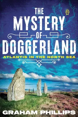 El misterio de Doggerland: La Atlántida en el Mar del Norte - The Mystery of Doggerland: Atlantis in the North Sea