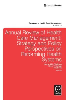 Revista Anual de Gestión Sanitaria: Perspectivas estratégicas y políticas sobre la reforma de los sistemas sanitarios - Annual Review of Health Care Management: Strategy and Policy Perspectives on Reforming Health Systems