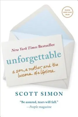 Inolvidable: Un hijo, una madre y las lecciones de toda una vida - Unforgettable: A Son, a Mother, and the Lessons of a Lifetime