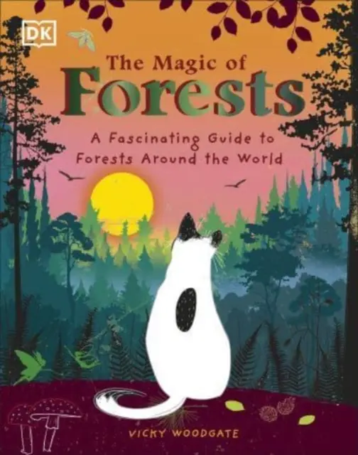 La magia de los bosques - Una guía fascinante de los bosques de todo el mundo - Magic of Forests - A Fascinating Guide to Forests Around the World