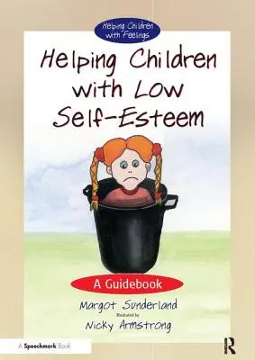 Cómo ayudar a los niños con baja autoestima: Una guía - Helping Children with Low Self-Esteem: A Guidebook