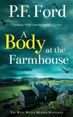 A BODY AT THE FARMHOUSE un apasionante misterio criminal galés lleno de giros - A BODY AT THE FARMHOUSE a gripping Welsh crime mystery full of twists