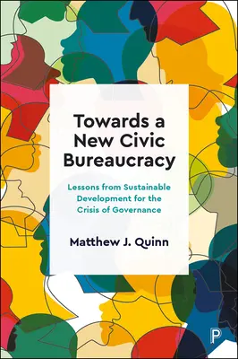 Hacia una nueva burocracia cívica: Lecciones del desarrollo sostenible para la crisis de la gobernanza - Towards a New Civic Bureaucracy: Lessons from Sustainable Development for the Crisis of Governance