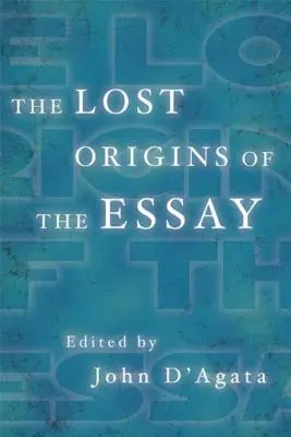 Los orígenes perdidos del ensayo - The Lost Origins of the Essay